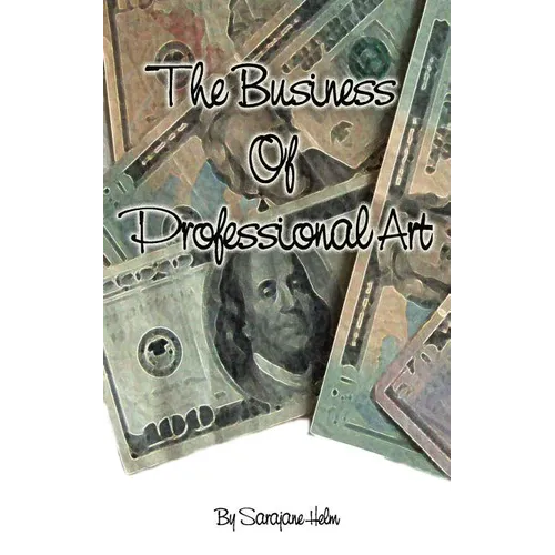 The Business of Professional Art - Paperback