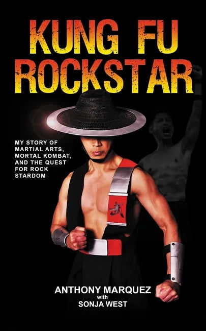 Kung Fu Rockstar: My Story of Martial Arts, Mortal Kombat, and the Quest for Rock Stardom - Paperback