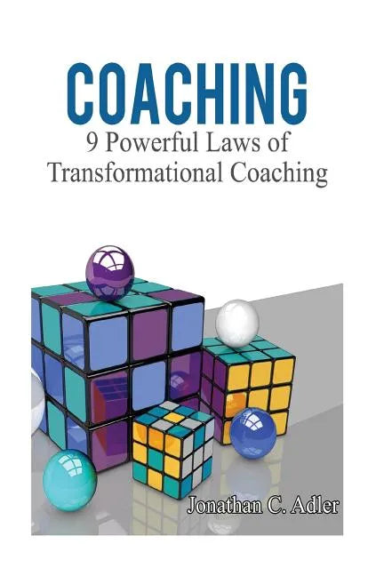Coaching: 9 Powerful Laws of Transformational Coaching - Paperback