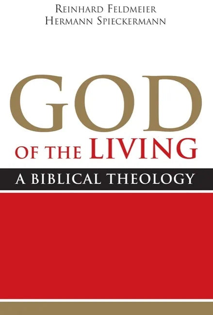 God of the Living: A Biblical Theology - Paperback