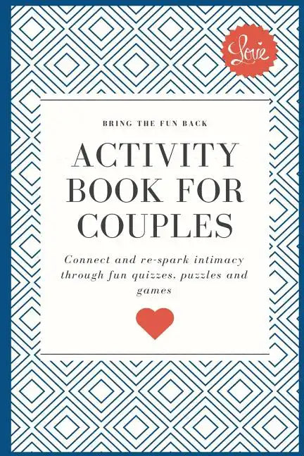 Activity Book for Couples: Bring the fun back. Connect and re-spark intimacy through fun quizzes, puzzles and games - Paperback