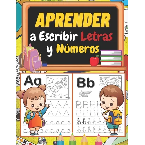 Aprender a Escribir Letras y Números: Libro de ejercicios de escritura a mano para niños: trazar y escribir letras, números, líneas y formas para ... 100 páginas de capacitación (Spanish Edition) - Paperback