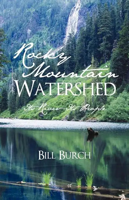 Rocky Mountain Watershed: Its River-Its People - Paperback