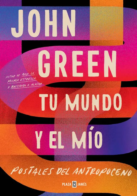 Tu Mundo Y El Mío. Postales del Antropoceno / The Anthropocene Reviewed - Paperback