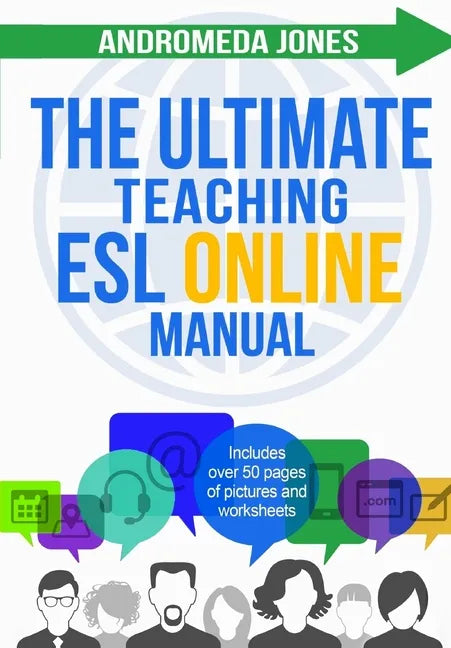 The Ultimate Teaching ESL Online Manual: Tools and techniques for successful TEFL classes online - Paperback