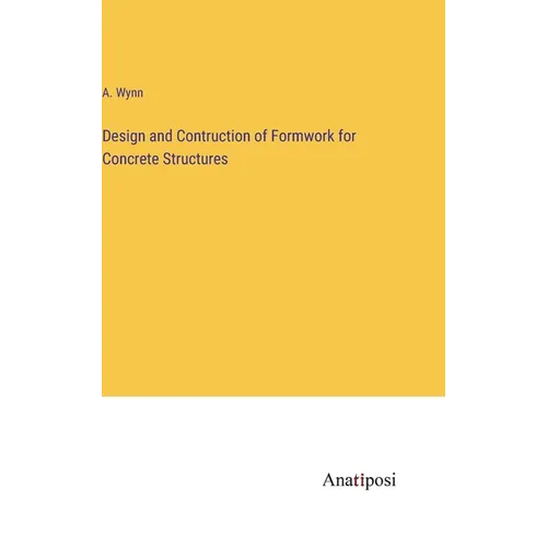 Design and Contruction of Formwork for Concrete Structures - Hardcover