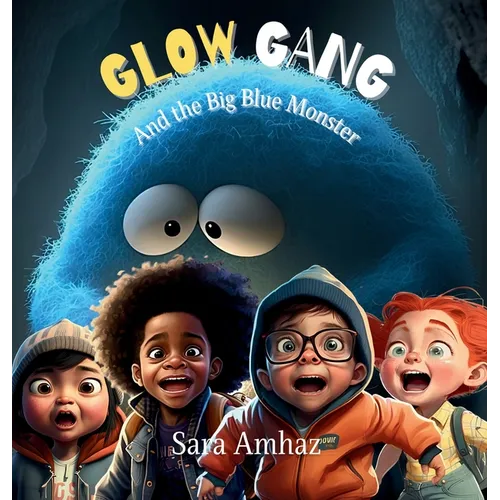 Glow Gang and the Big Blue Monster - Hardcover
