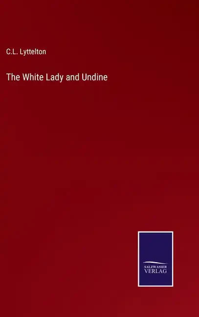The White Lady and Undine - Hardcover