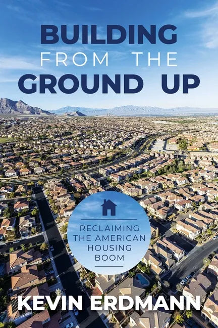 Building from the Ground Up: Reclaiming the American Housing Boom - Paperback