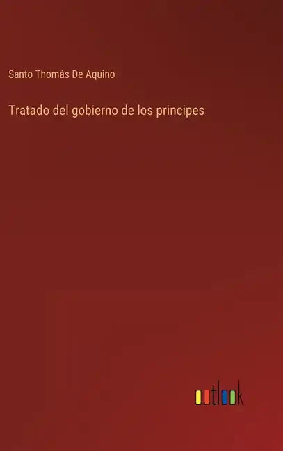 Tratado del gobierno de los principes - Hardcover