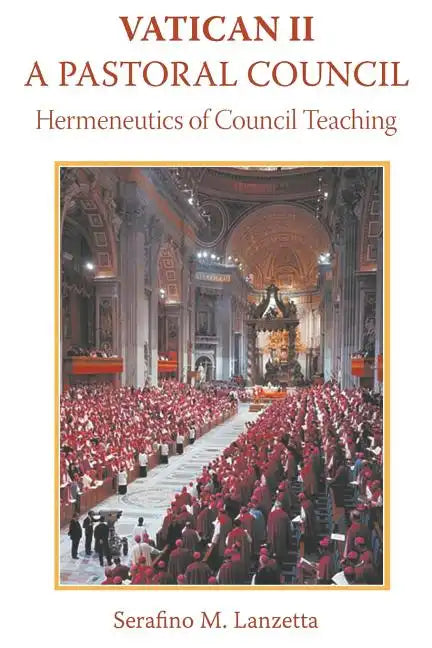 Vatican II: A Pastoral Council, Hermeneutics of Council Teaching - Paperback