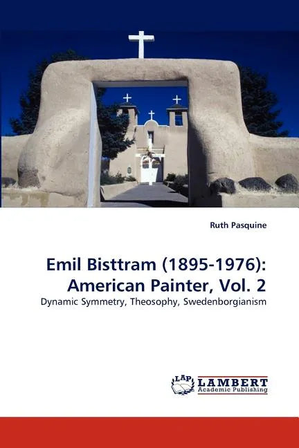 Emil Bisttram (1895-1976): American Painter, Vol. 2 - Paperback