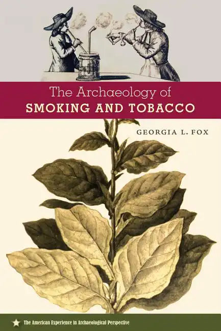 The Archaeology of Smoking and Tobacco - Paperback
