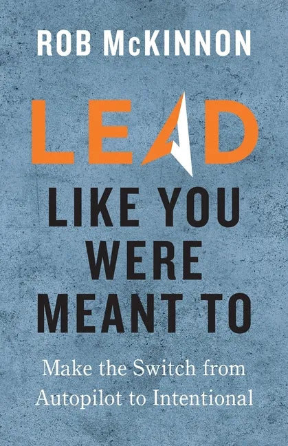 Lead Like You Were Meant To - Paperback