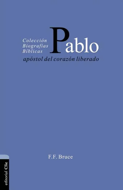 Pablo: Apóstol del Corazón Liberado - Paperback