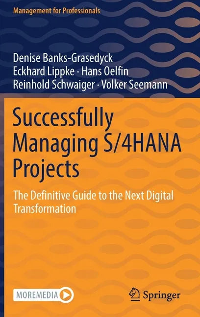 Successfully Managing S/4hana Projects: The Definitive Guide to the Next Digital Transformation - Hardcover