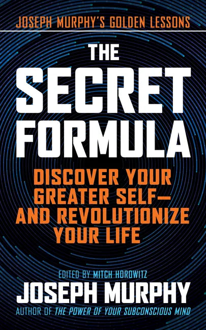 The Secret Formula: Discover Your Greater Self--And Revolutionize Your Life - Hardcover
