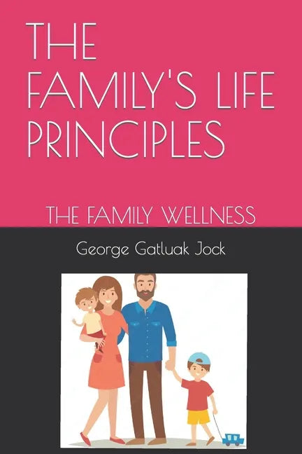 The Family's Life Principles: The Family Wellness - Paperback