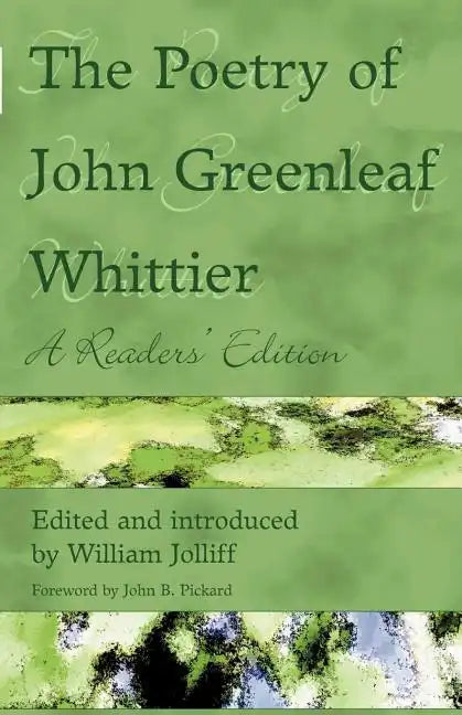 The Poetry of John Greenleaf Whittier: A Reader's Edition - Paperback