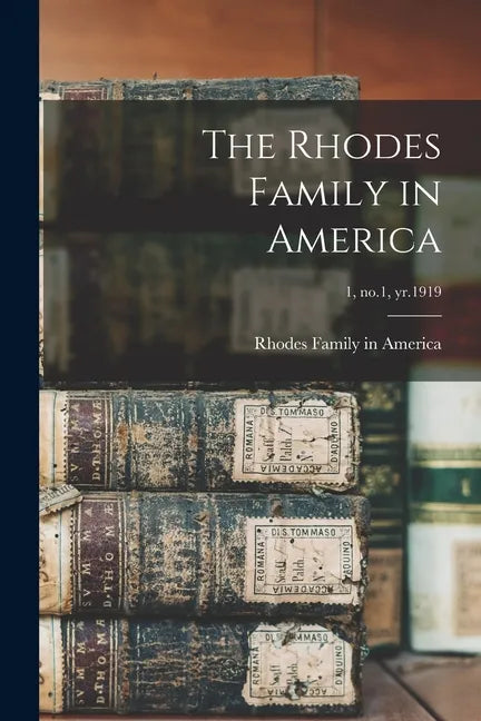 The Rhodes Family in America; 1, no.1, yr.1919 - Paperback