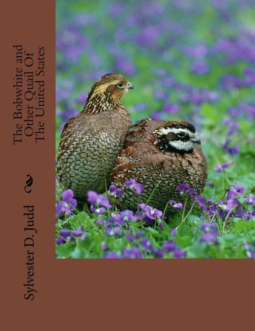 The Bobwhite and Other Quail Of The United States - Paperback