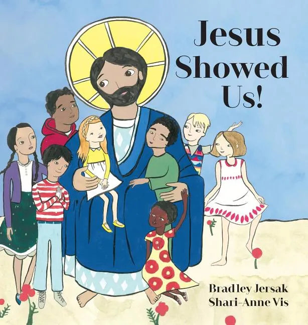 Jesus Showed Us! - Hardcover
