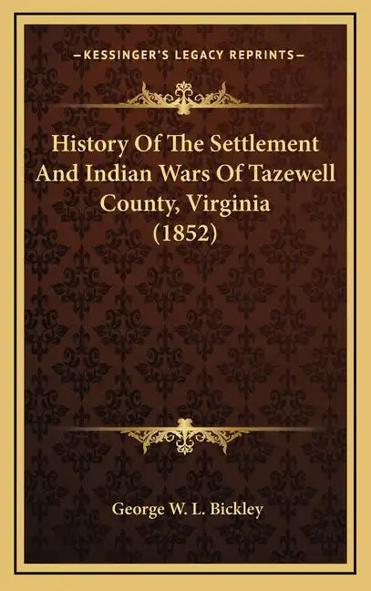 History of the Settlement and Indian Wars of Tazewell County, Virginia (1852) - Hardcover