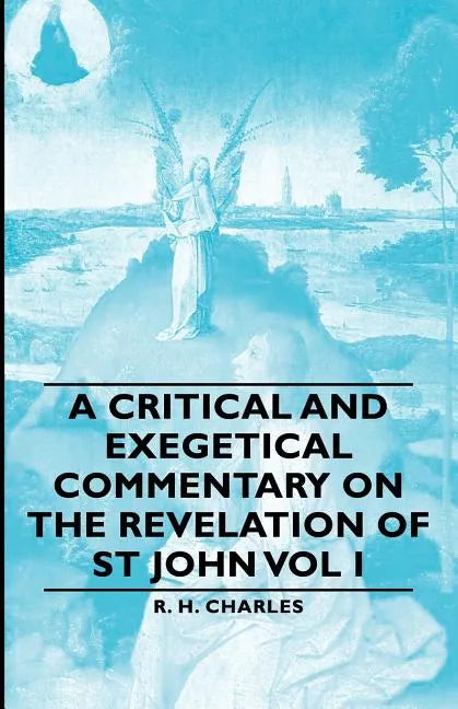 A Critical and Exegetical Commentary on the Revelation of St John Vol I - Paperback