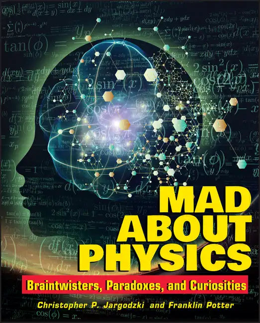 Mad about Physics: Braintwisters, Paradoxes, and Curiosities - Paperback