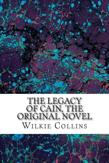 The Legacy of Cain, The Original Novel: (Wilkie Collins Classic Collection) - Paperback