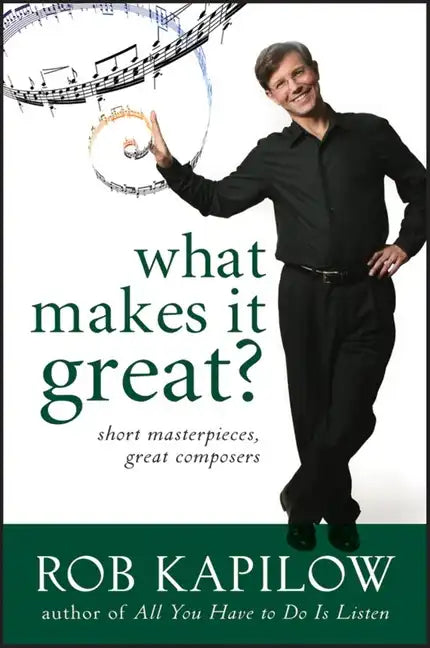 What Makes It Great: Short Masterpieces, Great Composers - Hardcover
