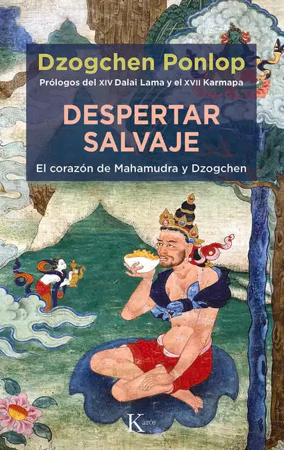 Despertar Salvaje: El Corazón de Mahamudra Y Dzogchen - Paperback