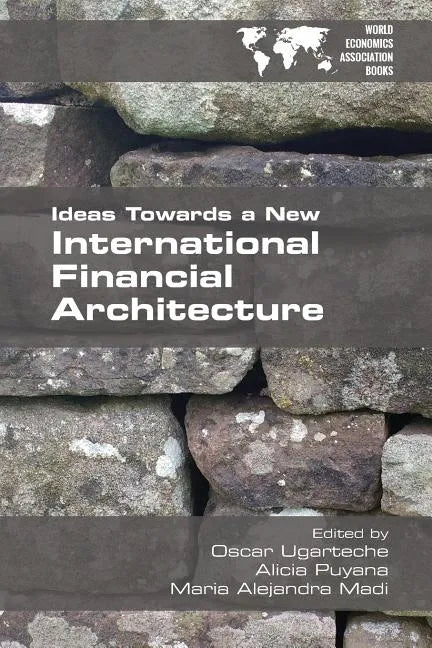 Ideas Towards a New International Financial Architecture - Paperback