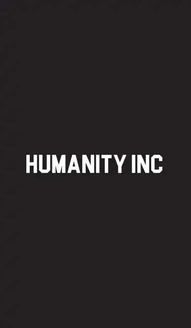 Humanity Inc - Hardcover