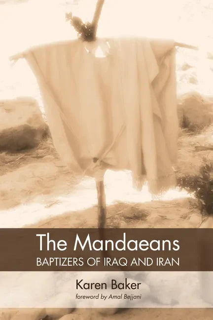 The Mandaeans--Baptizers of Iraq and Iran - Paperback