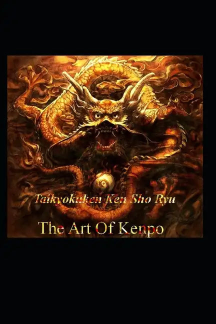 The Art of Kenpo: Taikyokuken Ken Sho-Ryu - Paperback