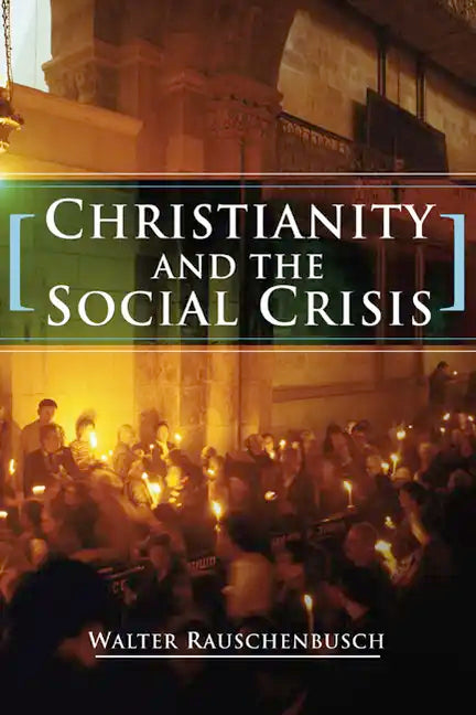 Christianity and the Social Crisis - Paperback