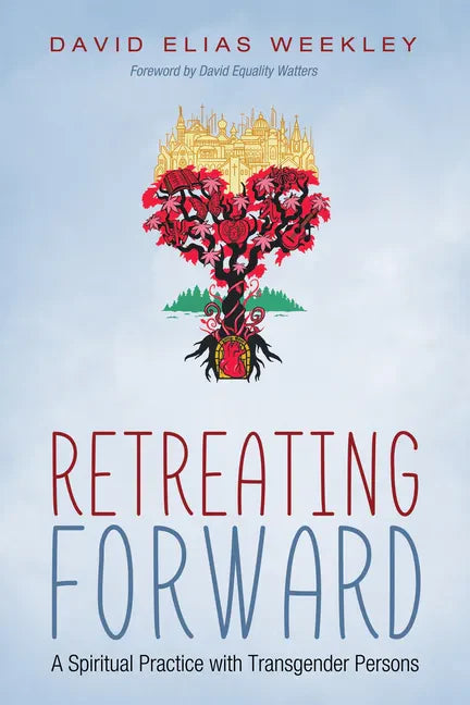 Retreating Forward: A Spiritual Practice with Transgender Persons - Paperback