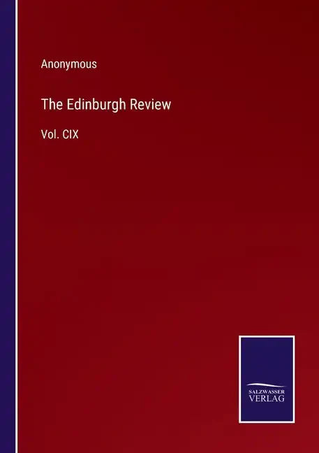 The Edinburgh Review: Vol. CIX - Paperback