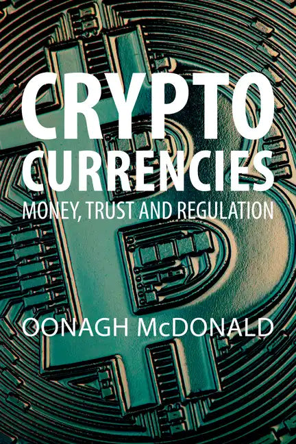 Cryptocurrencies: Money, Trust and Regulation - Paperback
