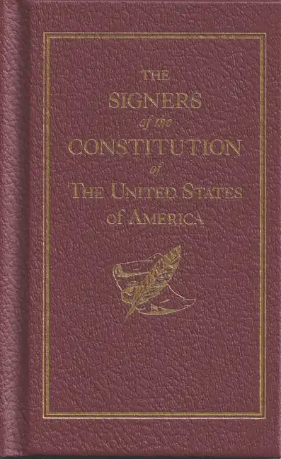 The Signers of the Constitution - Hardcover