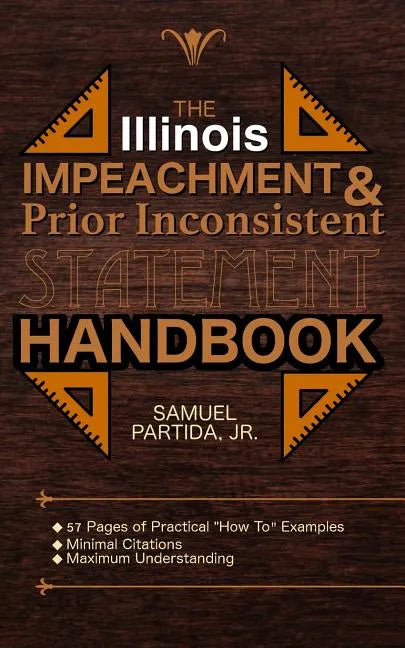 The Illinois Impeachment & Prior Inconsistent Statement Handbook - Paperback