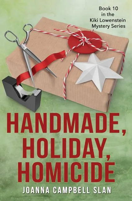 Handmade, Holiday, Homicide: Book #10 in the Kiki Lowenstein Mystery Series - Paperback