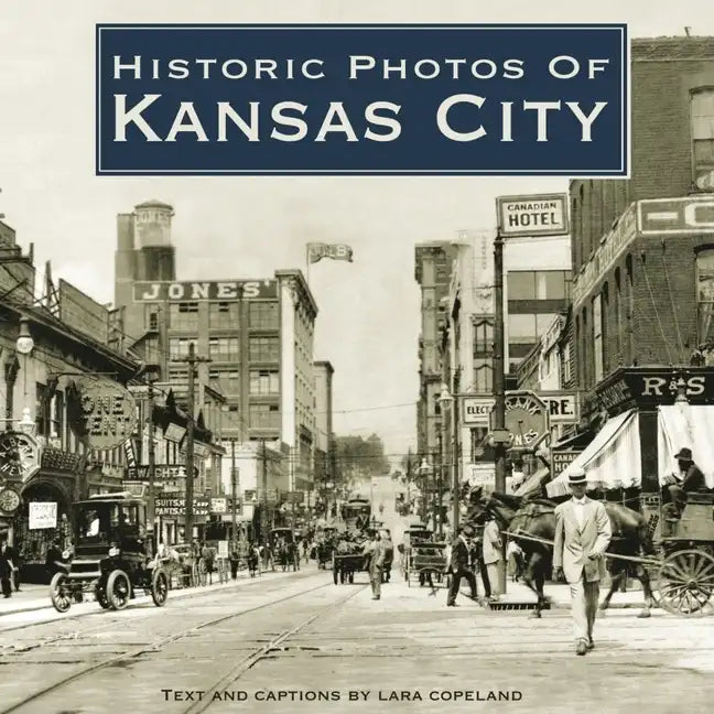 Historic Photos of Kansas City - Hardcover