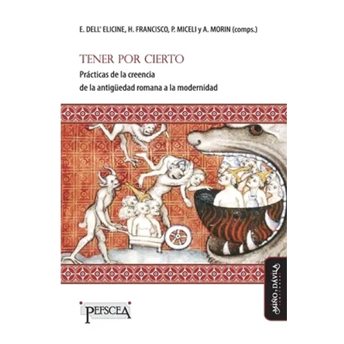 Tener por cierto: Prácticas de la creencia de la antigüedad romana a la modernidad - Paperback