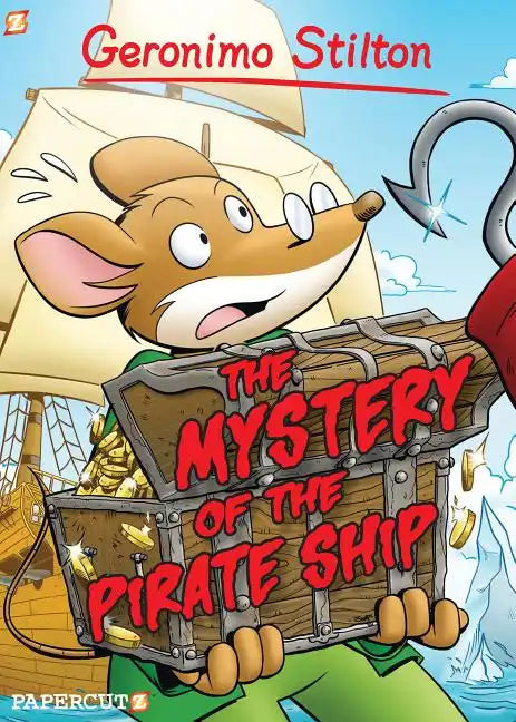 Geronimo Stilton Graphic Novels #17: The Mystery of the Pirate Ship - Hardcover