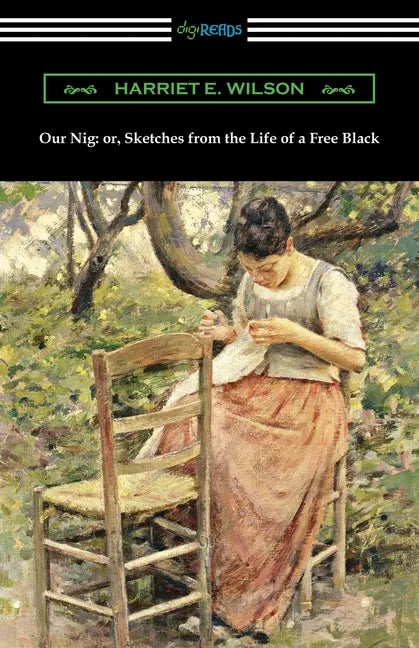 Our Nig: or, Sketches from the Life of a Free Black - Paperback