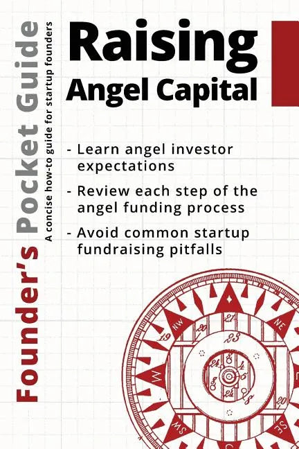 Founder's Pocket Guide: Raising Angel Capital - Paperback