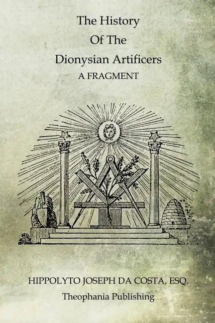 The History Of The Dionysian Artificers - Paperback