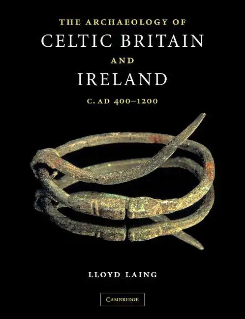 The Archaeology of Celtic Britain and Ireland: C.Ad 400 - 1200 - Paperback